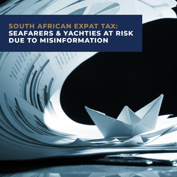 South African Expat Tax Seafarers & Yachties at Risk Due to Misinformation