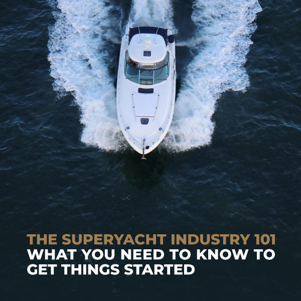 The Superyacht Industry 101